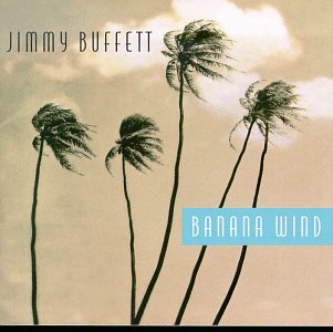 Jimmy Buffett Banana Wind